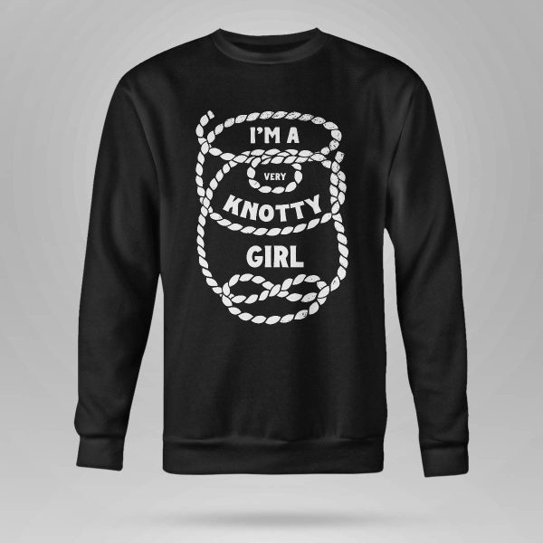 I’m A Very Knotty Girl Shirt