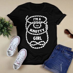 I’m A Very Knotty Girl Shirt4