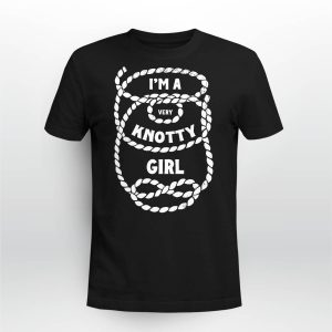 I’m A Very Knotty Girl Shirt5