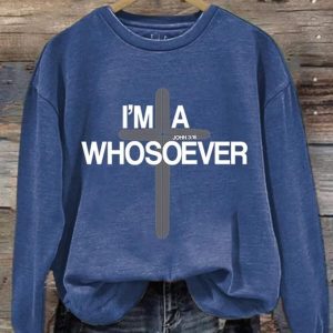 I'm A Whosoever John 3:16 Print Casual Sweatshirt