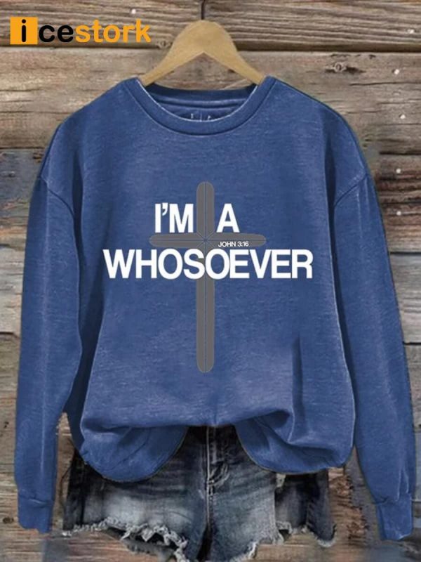 I’m A Whosoever John 3:16 Print Casual Sweatshirt