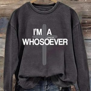 I'm A Whosoever John 3:16 Print Casual Sweatshirt