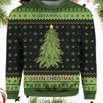 I’m Dreaming Of A Green Weed Christmas Ugly Sweater