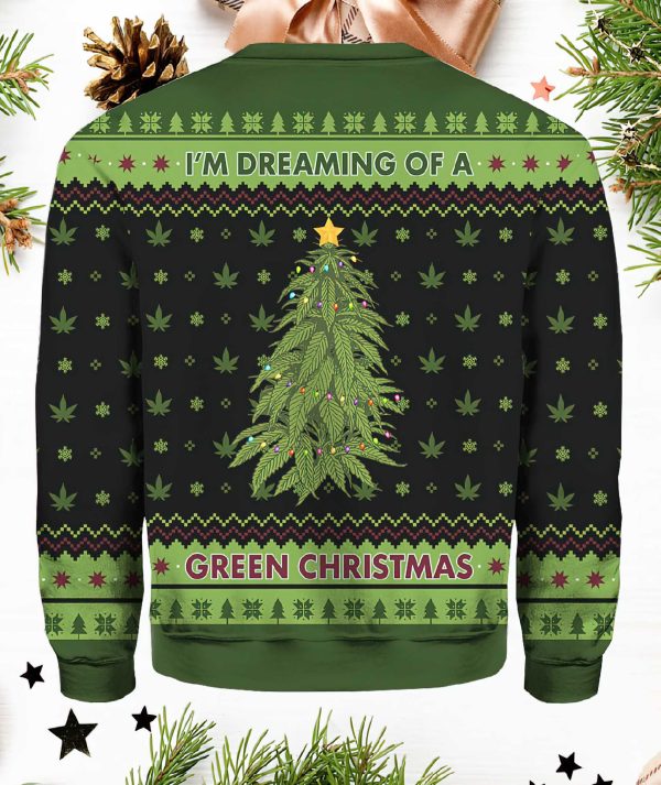 I’m Dreaming Of A Green Weed Christmas Ugly Sweater