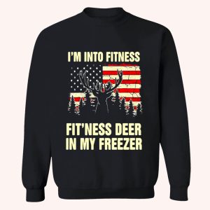 I'm Into Fitness Fit'Ness Deer In My Freezer Shirt