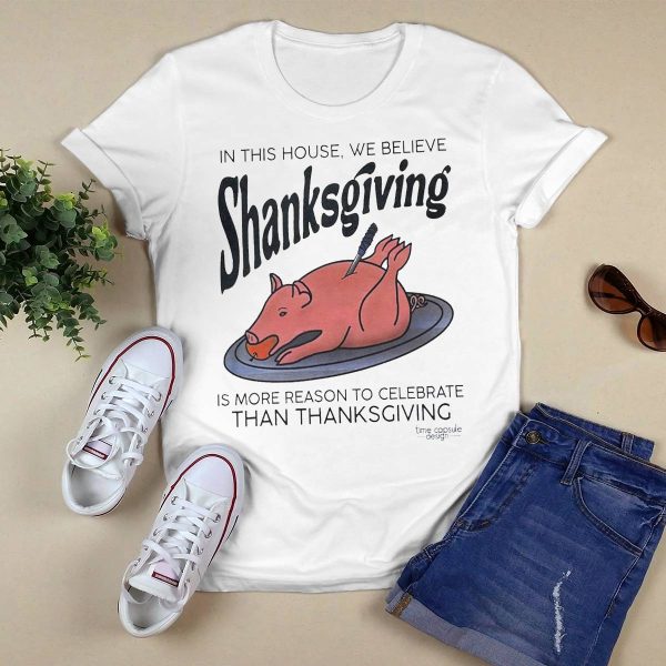 In This House We Believe Shanksgiving Shirt