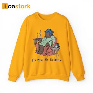 It's Past My Bedtime Sweatshirt