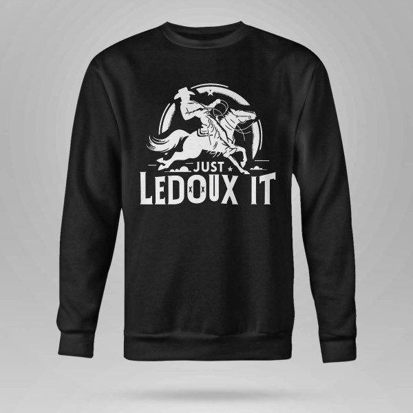 Just Ledoux It Cowboy Rodeo Sweatshirt