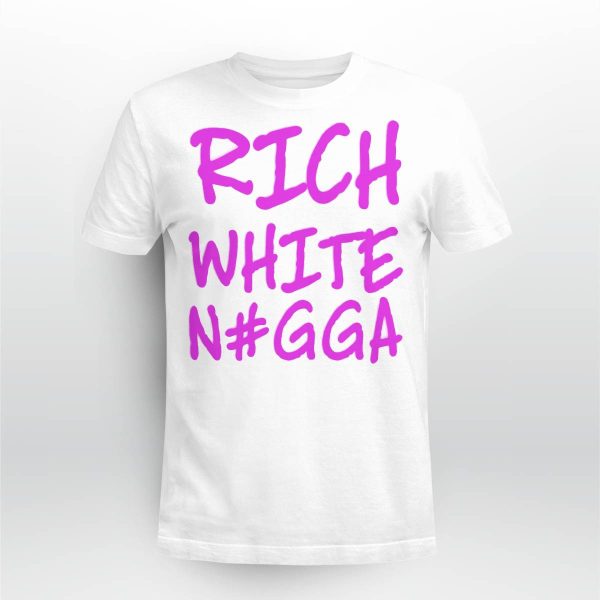 Justin Whang Rich White Nigga Shirt