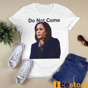 Kamala Harris do not come 2024 shirt1