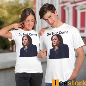 Kamala Harris do not come 2024 shirt2