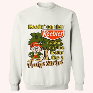 Keefin' On That Keebler Cookie Got Me Feelin' Like A Fudge Stripe Shirt