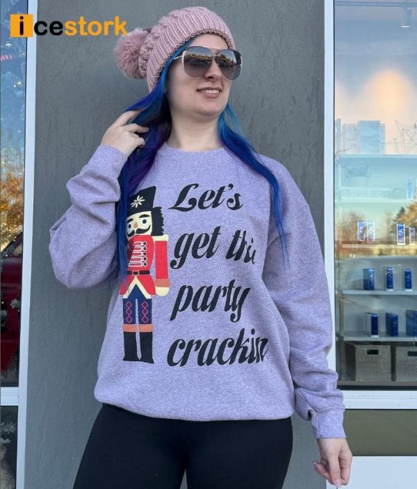 Let’s Get This Party Crackin Sweatshirt
