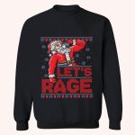 Let’s Rage Ugly Christmas Sweatshirt