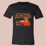 Life Is A Highway And I Want To Drive Over The Guardrails Shirt