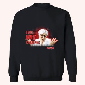 Martha I Am Not Calling Shirt