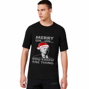 Merry Uh Uh You Know The Thing Joe Biden Sweatshirt