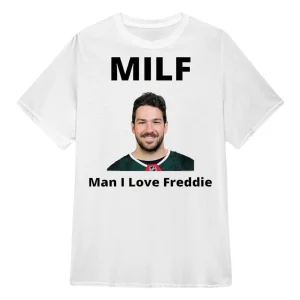 Minnesota Wild Freddy Gaudreau MILF Man I love Freddie shirt1