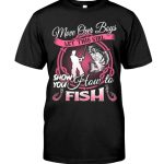 Move Over Boys Let This Girl Show You How To Fish Shirt