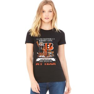 No Matter Where I Live Cincinnati Bengals Will Always Be My Team Shirt