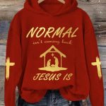 Normal Isn’t Coming Back Jesus Is Hoodie