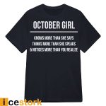 October girl knows more than she says shirt