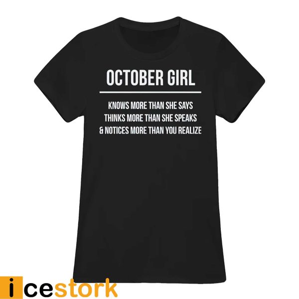 October girl knows more than she says shirt