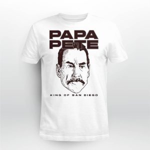 Papa Pete King Of San Diego Shirt