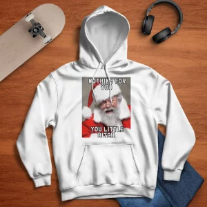 Santa Nothing For You Little Bitch Meme Christmas Shirt