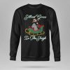 Silliest Goose In The Sleigh Sweatshirt