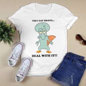 Squidward Yes I Eat Gravel Deal With It Shirt2