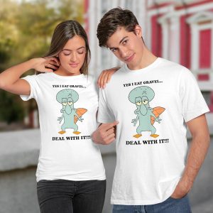 Squidward Yes I Eat Gravel Deal With It Shirt1