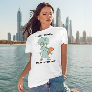 Squidward Yes I Eat Gravel Deal With It Shirt5