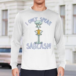 Squidward I Only Speak Sarcasm Shirt5