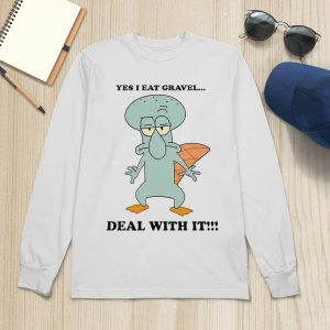 Squidward Yes I Eat Gravel Deal With It Shirt6