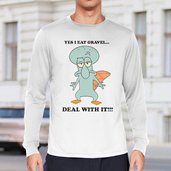 Squidward  Yes I Eat Gravel Deal With It Shirt