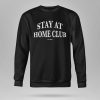 Stay At Home Club Sweatshirt