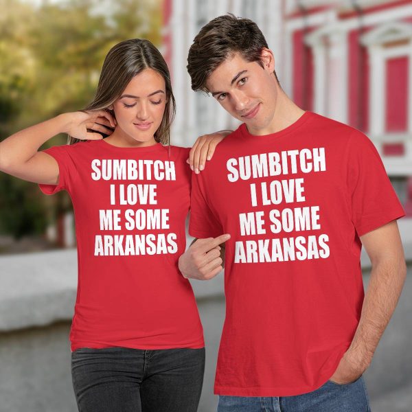 Sumbitch I Love Me Some Arkansas Shirt