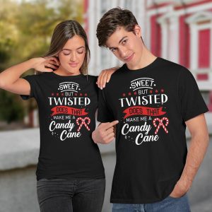 Sweet But Twisted Does That Make Me A Candy Cane Shirt4