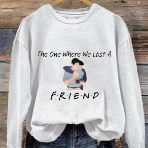 The One Where We Lost A Friend Print Sweatshirt