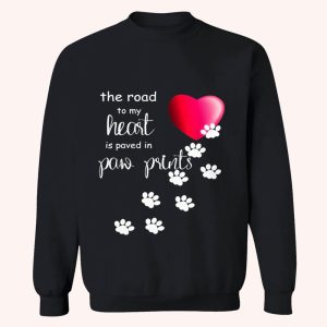 The Road To My Heart Is Paved With Paw Shirt