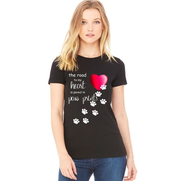 The Road To My Heart Is Paved With Paw Prints Shirt