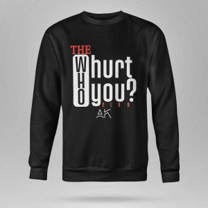 The Who Will Hurt You Club Shirt6