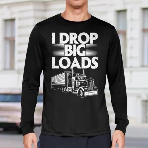 Truck I Drop Big Loads Shirt2