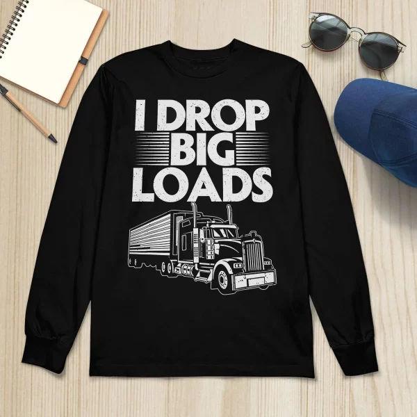 Truck I Drop Big Loads Shirt