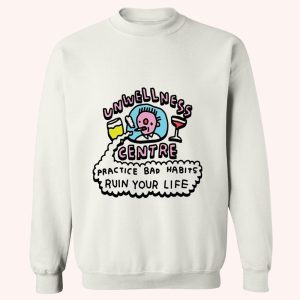 Unwellness Centre Practice Bad Habits Ruin Your Life Shirt