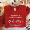 We Can Leave The Christmas Lights Up ‘Til January Sweatshirt