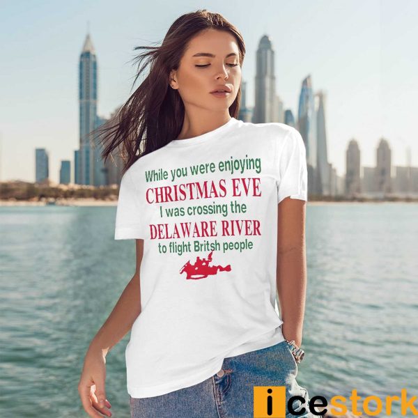 While You Were Enjoying Christmas Shirt