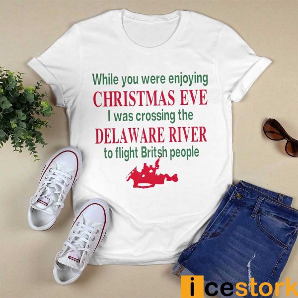 While You Were Enjoying Christmas Shirt