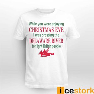 While You Were Enjoying Christmas Shirt45